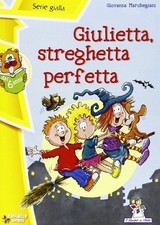 Libro - Giovanna Marchegiani - Giulietta, Streghetta Perfetta  - Raffaello