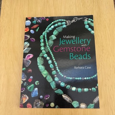 Making Jewellery With Gemstone Beads By Barbara Case Jewellery Making Book