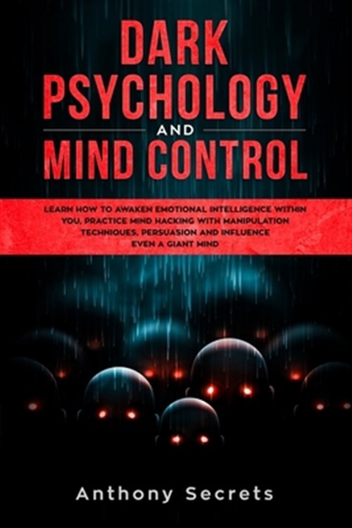 Dark Psychology and Mind Control: Learn How to Awaken Emotional Intelligence ...