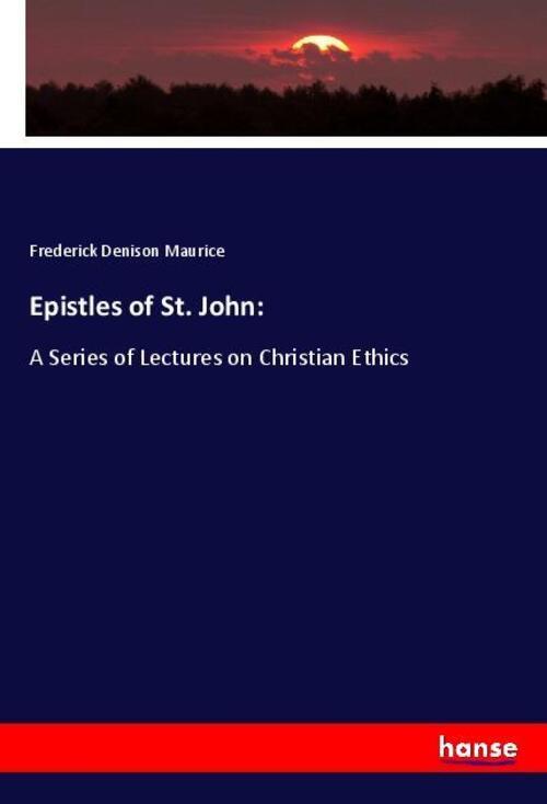 Thumbnail - Epistles Of St. John: | Frederick Denison Maurice | Taschenbuch |