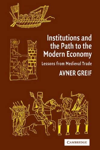 Institutions and the Path to the Modern Economy by Avner Greif - 9780521480444