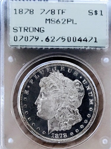 1878 7/8TF STRONG MORGAN DOLLAR PCGS MS62PL! LOOKS ULTRA PROOF LIKE PQ+NR #61082