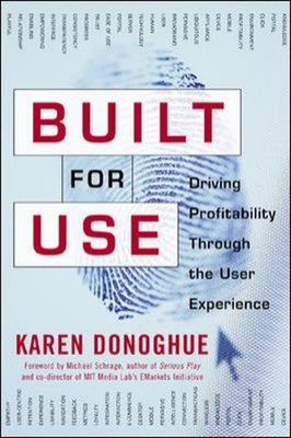 Built for Use : Driving Profitability Through the User Experience