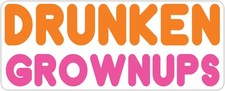Drunken Grownups Vinyl Decal Different Sizes Beer Car Bumper Window Bar Drunken Grownups Vinyl Decal Different Sizes Beer Car Bumper Window Bar