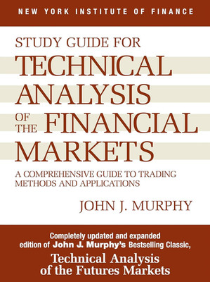 Study Guide to Technical Analysis of the Financial Markets: a Comprehensive Guid