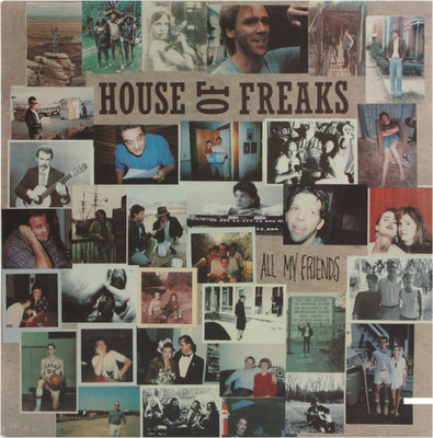 House Of Freaks - All My Friends - BRAND NEW SEALED 1989 RECORD Alternative Rock