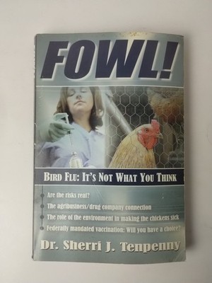 FOWL! Bird Flu: It's Not What You Think by Sherri Tenpenny 2006 Revised