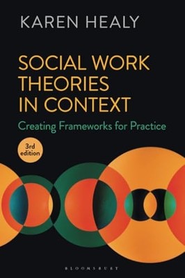 Karen Healy - Social Work Theories in Context   Creating Frameworks fo - K555z