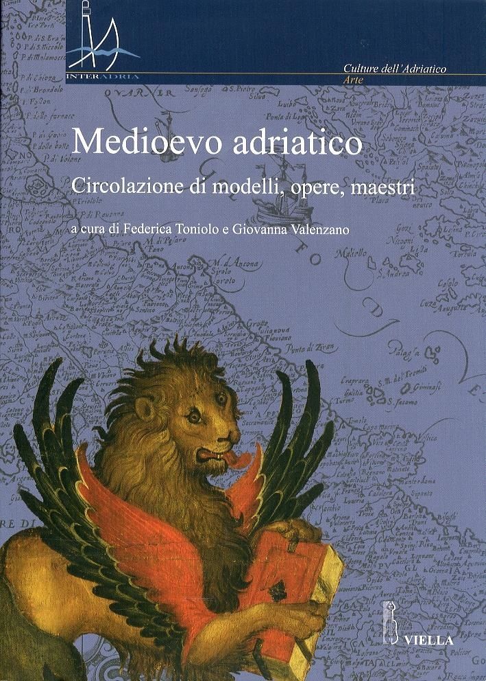 Libri Medioevo Adriatico. Circolazione Di Modelli, Opere, Maestri