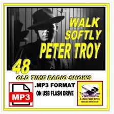 WALK SOFTLY PETER TROY 48 Select Old Time Radio Shows OTR MP3 On USB Flash Drive
