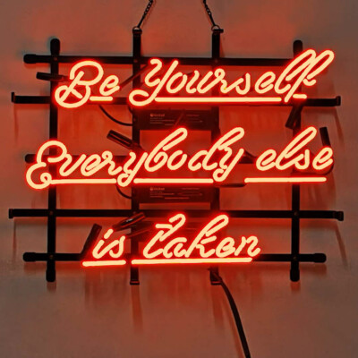 Be Youself Everybody Else Is Taken 48cm Neonreklame Raum Handwerk Glas Dekolicht