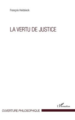 Vertu de la justice François Heidsieck Taschenbuch Ouverture Philosophique 2020