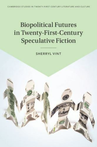 Biopolitical Futures in Twenty-First-Century Speculative Fiction Vint Hardback