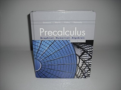 Precalculus: Graphical, Numerical, ..., Kennedy, Daniel