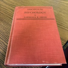 1938 Shotgun Psychology by Lawrence B. Smith First Edition Illustrated