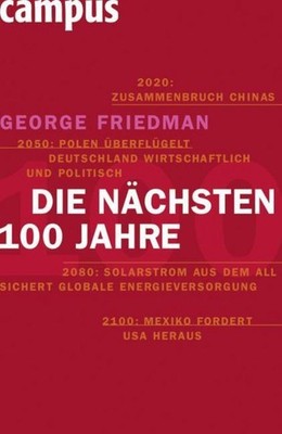 Die nächsten hundert Jahre ~ George Friedman ~  9783593389301