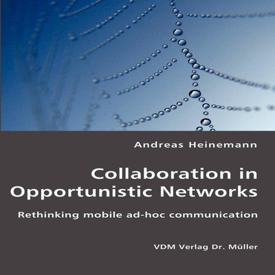 Collaboration in Opportunistic Networks Andreas Heinemann Paperba