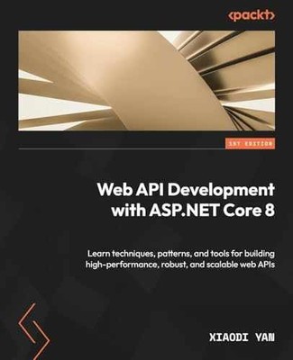 Web API Development with ASP.NET Core 8: - Paperback, by Xiaodi Yan - Very Good