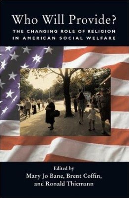 Who Will Provide? : The Changing Role of Religion in American Soc