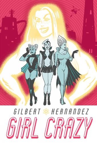 Girl Crazy by Gilbert Hernandez - 9781616558413