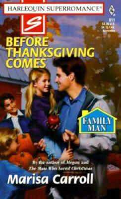 Before Thanksgiving Comes: Family Man (Harlequin Superromance No 811) - GOOD