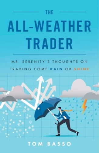 Tom Basso The All Weather Trader (Tascabile)