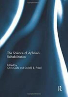 Science of Aphasia Rehabilitation, Paperback by Code, Chris (EDT); Freed, Don...