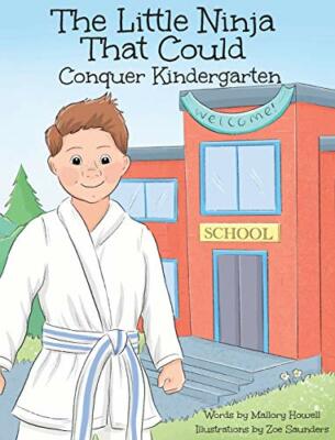 The Little Ninja That Could: Conquer Kindergarten (1) by Howell, Saunder..