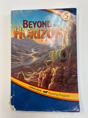 A Beka Beyond the Horizon 2nd Edition 5th Grade Reader