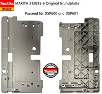 Makita 312B95-6 Original . Grundplatte Passend FüR DSP600 Und DSP601