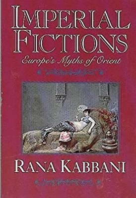 Imperial Fictions Paperback Rana Kabbani