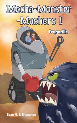 Mecha Monster Mashers Sean M. T. Shanahan Taschenbuch Englisch 2025