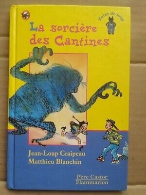 Jean-Loup Craipeau - La Sorcière des Cantines / Flammarion 1997