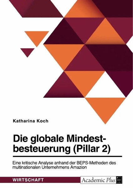 Katharina Koch | Die Globale Mindestbesteuerung (Pillar 2). Eine Kritische...-image