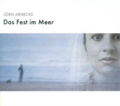 Jorn Arnecke Jorn Arnecke: Das Fest Im Meer (CD)