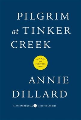 Pilgrim at tinker creek - Dillard Annie