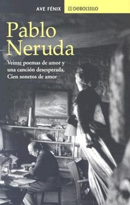 Veinte Poemas de Amor y una Cancion Desesperada : Cien sonetos de