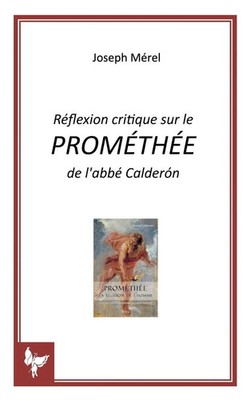Joseph Merel | Réflexion critique sur le PROMÉTHÉE de l'abbé Calderón | Buch