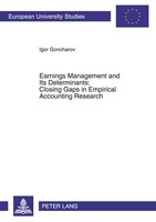 Earnings Management And Its Determinants: Closing Gaps In Empirical...