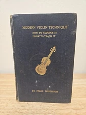 1922 Vintage Book: Modern Violin Technique By Frank Thistleton
