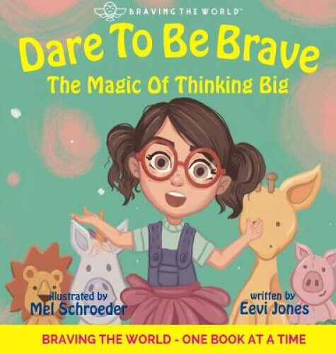 Thumbnail - Dare To Be Brave: The Magic Of Thinking Big (braving The World) By