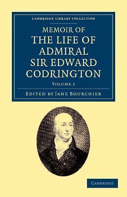 Memoir of the Life of Admiral Sir Edward Codrington Codrington Volume 1