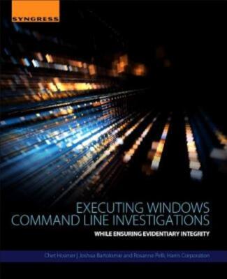Executing Windows Command Line Investigations: While Ensuring Evidentiary I...