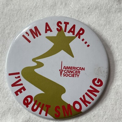 Anti-Tobacco I m A Star QUIT SMOKING American Cancer Society Pinback Button B006