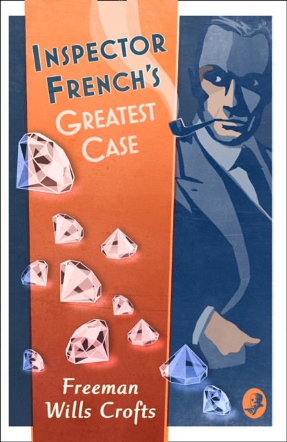 Inspector French’s Greatest Case by Freeman Wills Crofts (Paperback Book)