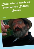 Alain René Poirier | Dieu CréA Le Monde En éCoutant Les Rolling Stones | Buch
