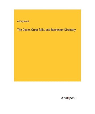 The Dover, Great falls, and Rochester Directory, Anonymous