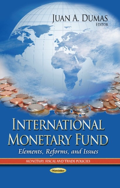 International Monetary Fund: Elements, Reforms & by Juan A Dumas PAPERBACK