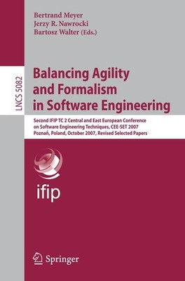 Balancing Agility and Formalism in Software Engineering Bertrand Meyer