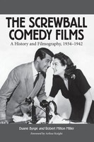 The Screwball Comedy Films | A History And Filmography, 1934-1942 | Taschenbuch